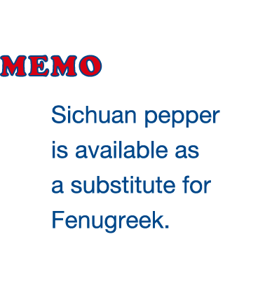 Sichuan pepper is available as a substitute for Fenugreek.