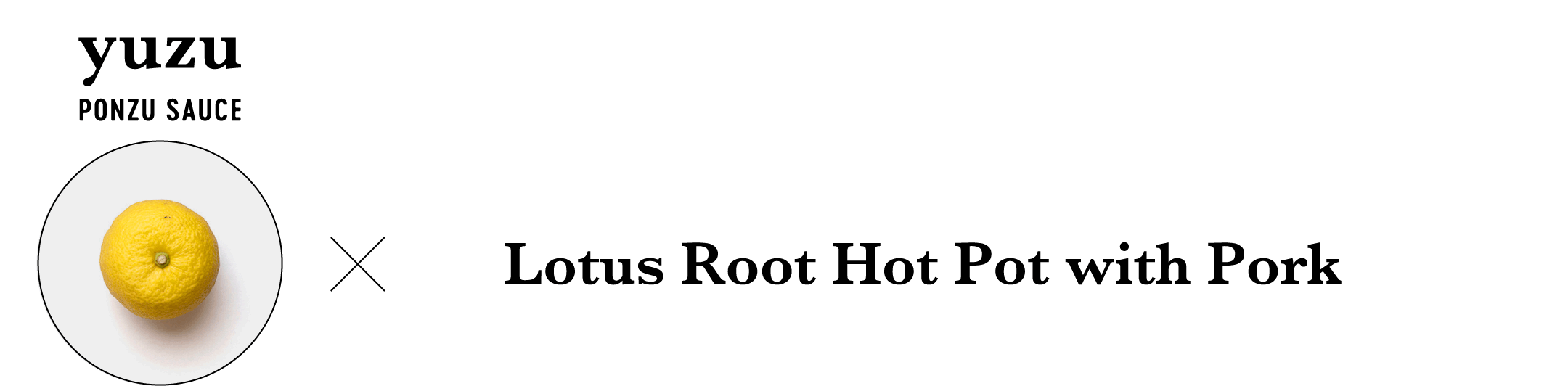 yuzu PONZU SAUCE Lotus Root Hot Pot with Pork