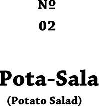 No.02 Pota-Sala Potato Salad